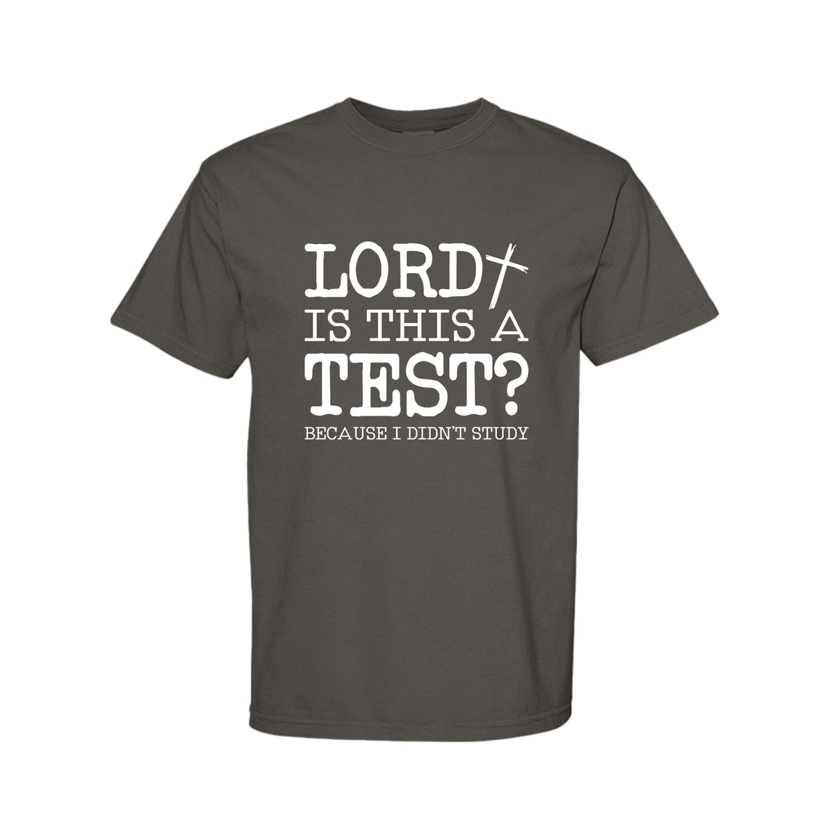 Lord Is This A Test Funny Christian T-Shirt