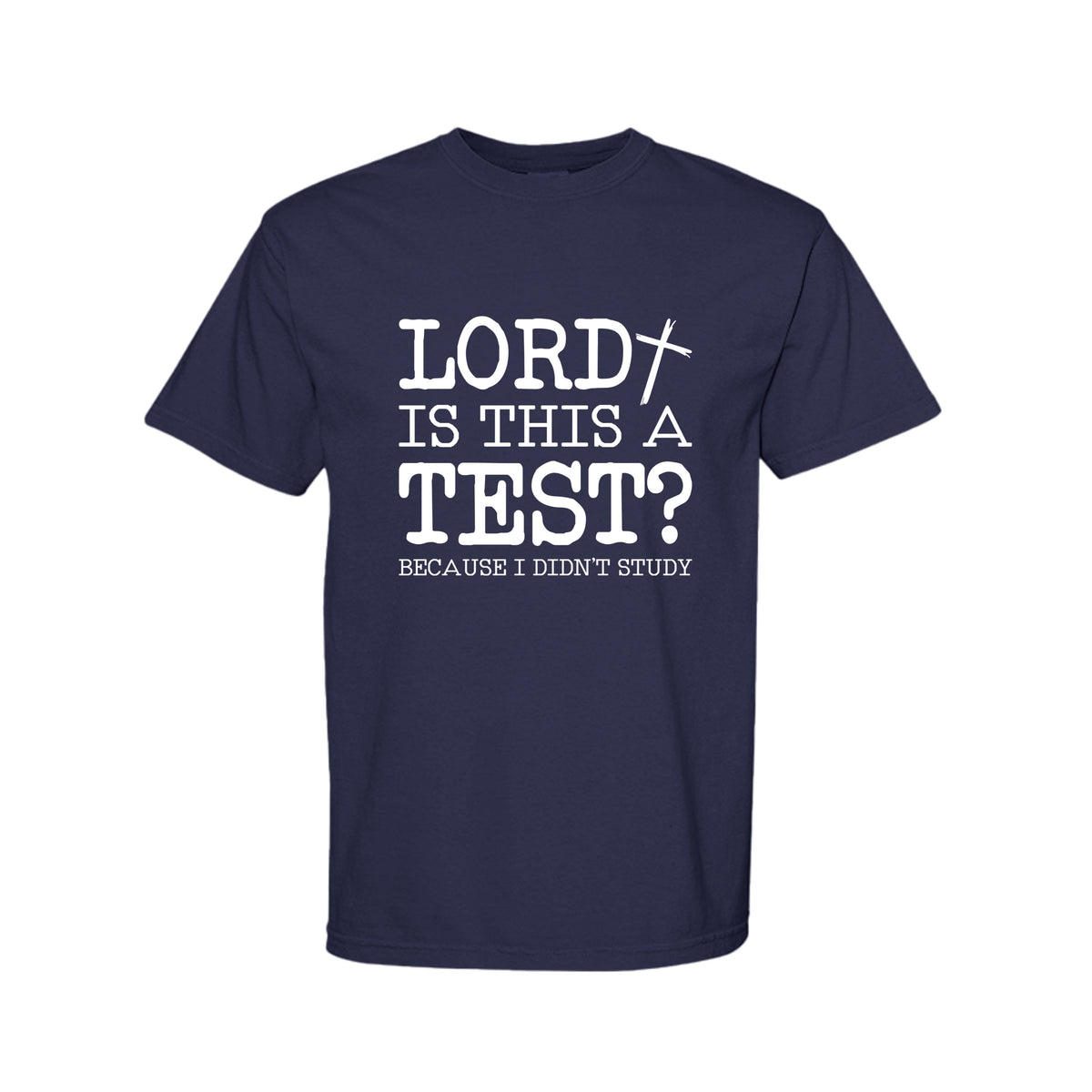 Lord Is This A Test Funny Christian T-Shirt