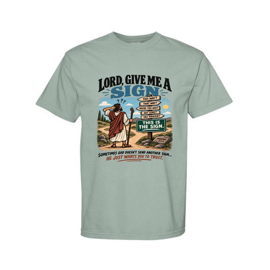 Lord Give Me A Sign Funny Christian T-Shirt