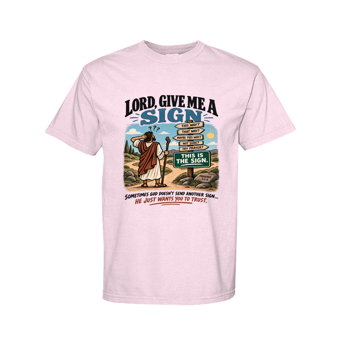 Lord Give Me A Sign Funny Christian T-Shirt