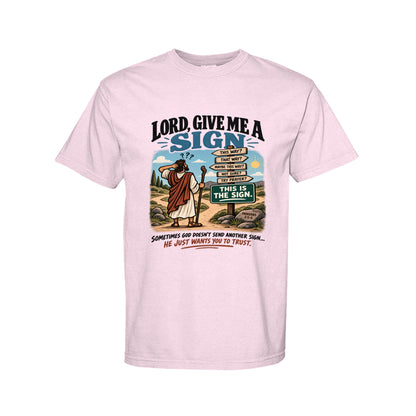 Lord Give Me A Sign Funny Christian T-Shirt