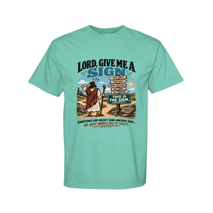 Lord Give Me A Sign Funny Christian T-Shirt