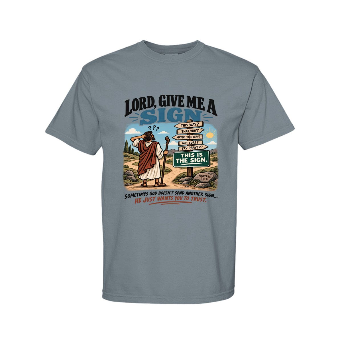 Lord Give Me A Sign Funny Christian T-Shirt