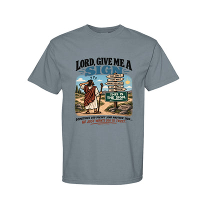 Lord Give Me A Sign Funny Christian T-Shirt