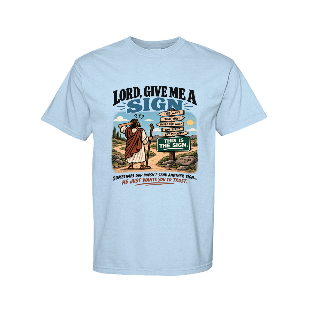 Lord Give Me A Sign Funny Christian T-Shirt