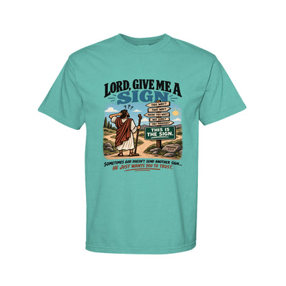 Lord Give Me A Sign Funny Christian T-Shirt