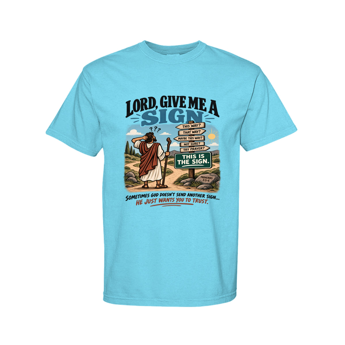 Lord Give Me A Sign Funny Christian T-Shirt