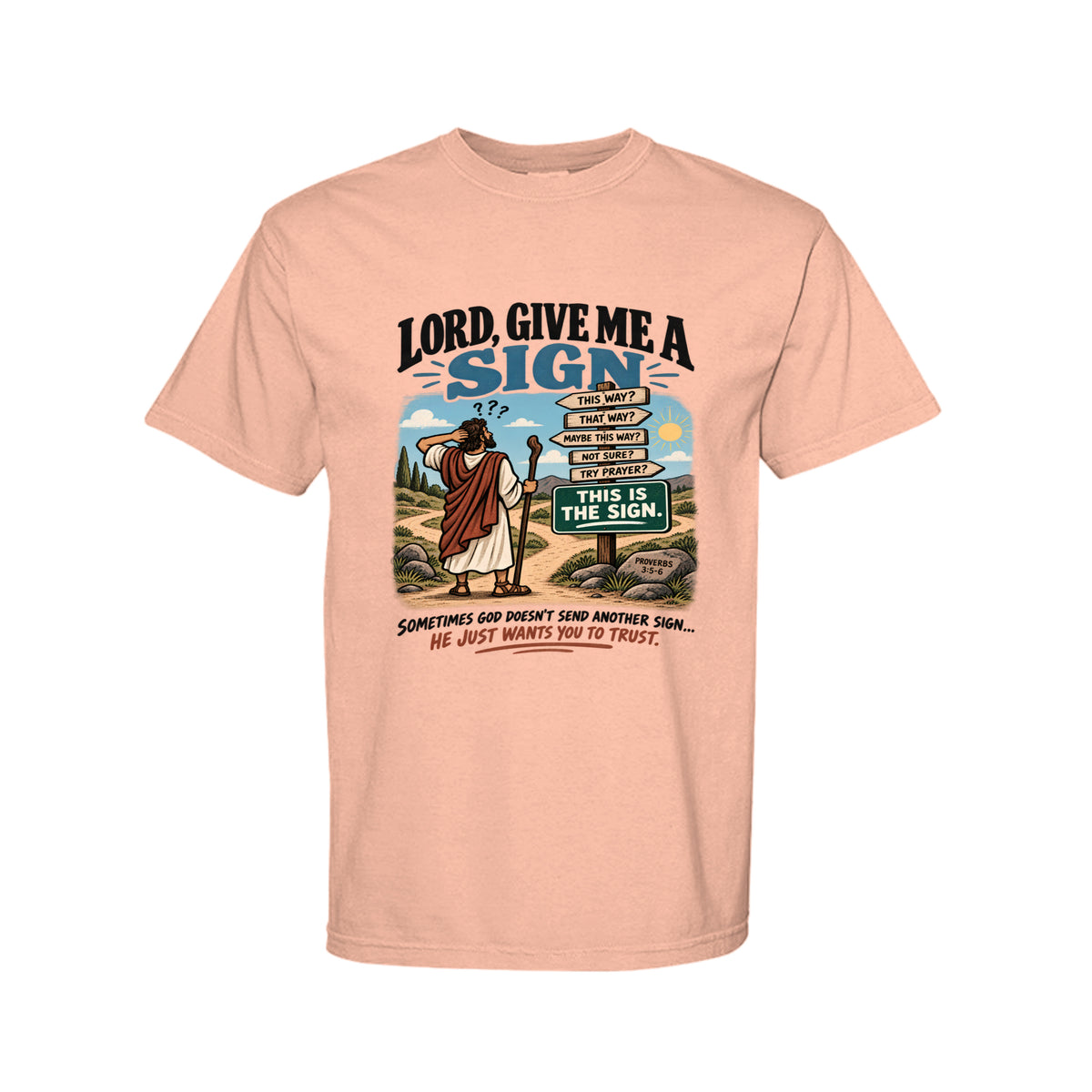 Lord Give Me A Sign Funny Christian T-Shirt
