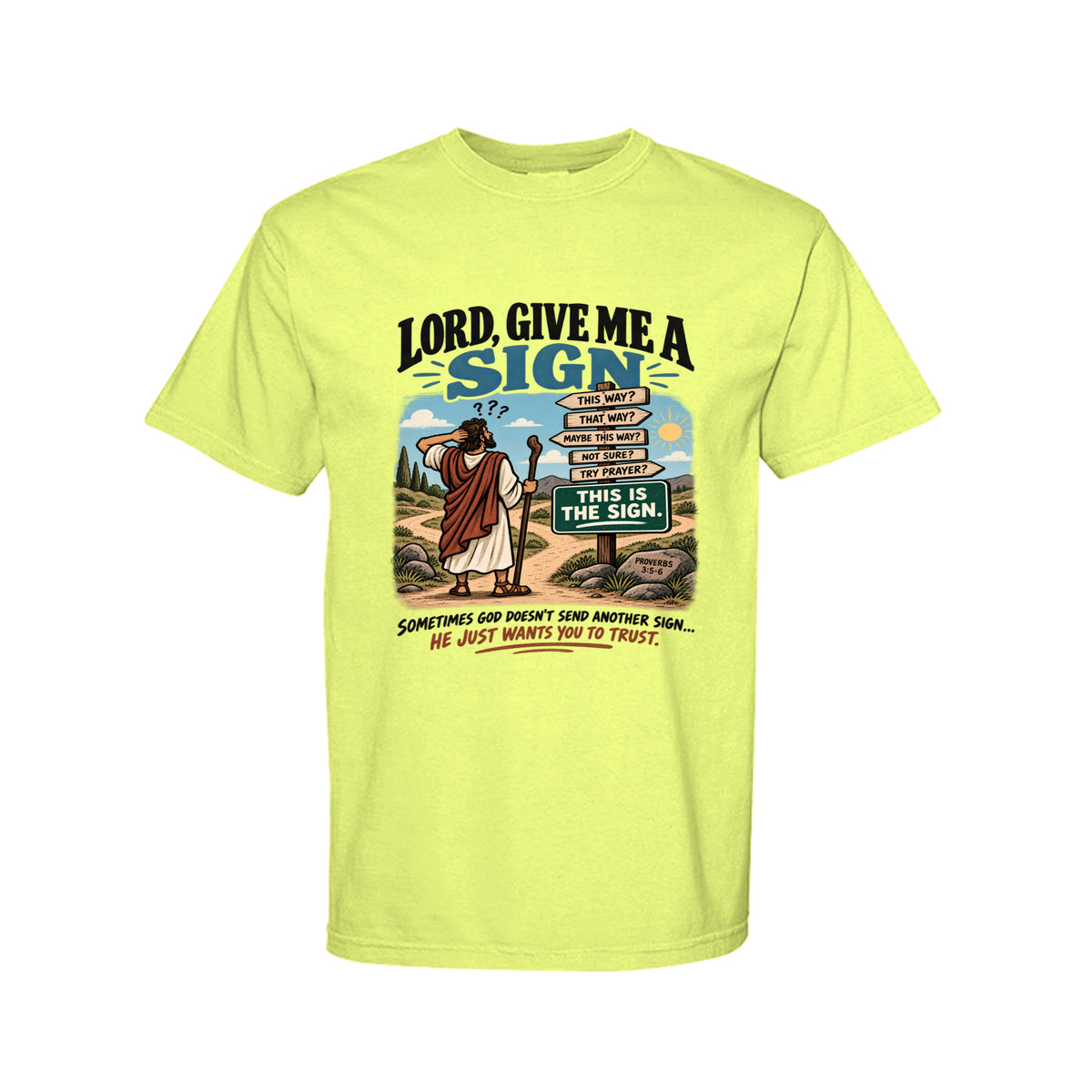 Lord Give Me A Sign Funny Christian T-Shirt