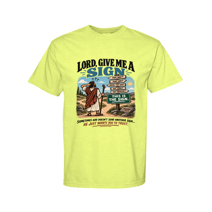 Lord Give Me A Sign Funny Christian T-Shirt
