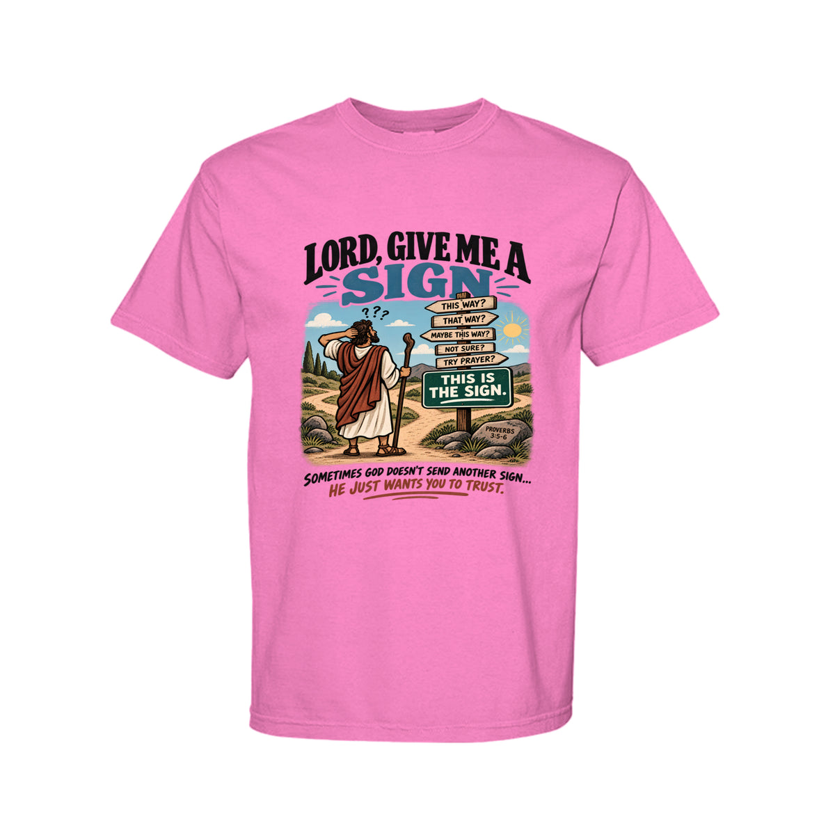 Lord Give Me A Sign Funny Christian T-Shirt