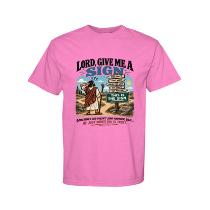 Lord Give Me A Sign Funny Christian T-Shirt
