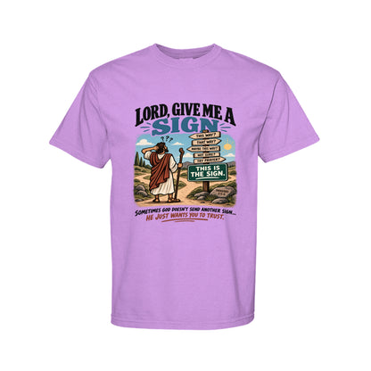Lord Give Me A Sign Funny Christian T-Shirt