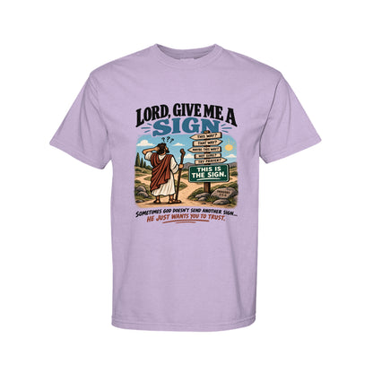 Lord Give Me A Sign Funny Christian T-Shirt