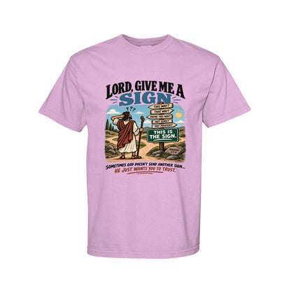 Lord Give Me A Sign Funny Christian T-Shirt