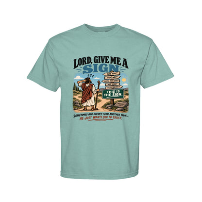 Lord Give Me A Sign Funny Christian T-Shirt