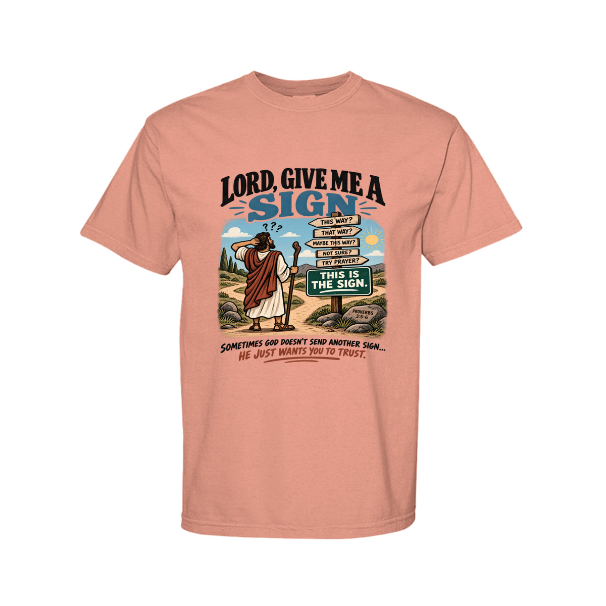 Lord Give Me A Sign Funny Christian T-Shirt