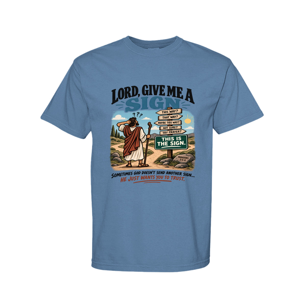 Lord Give Me A Sign Funny Christian T-Shirt