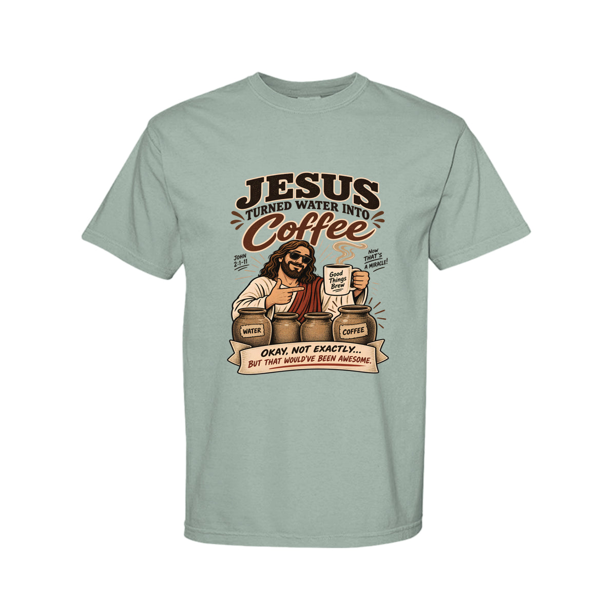 Jesus Turned Water Into Coffee Funny Christian T-Shirt