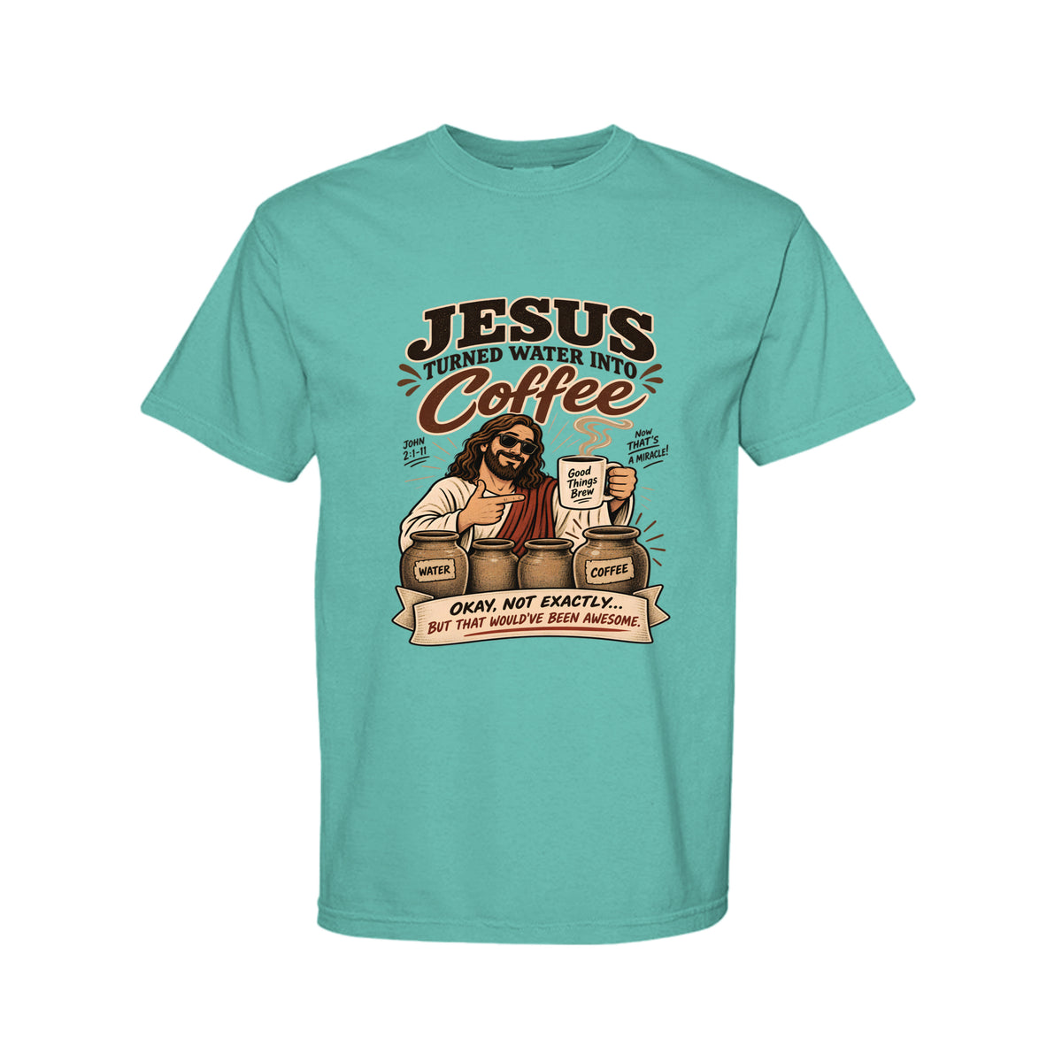 Jesus Turned Water Into Coffee Funny Christian T-Shirt