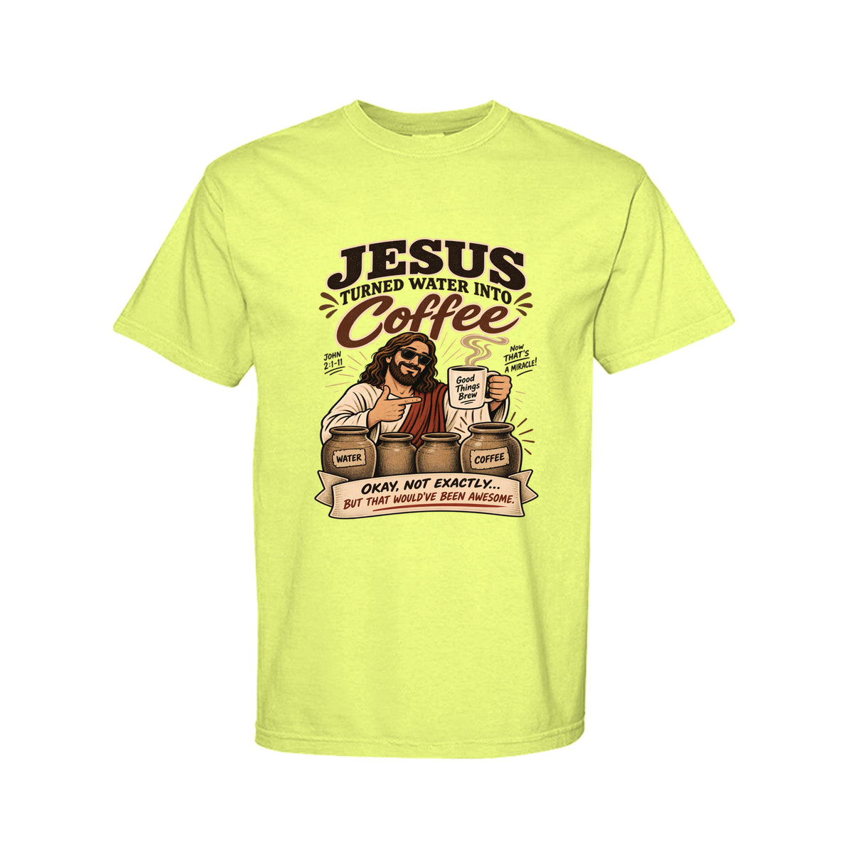 Jesus Turned Water Into Coffee Funny Christian T-Shirt