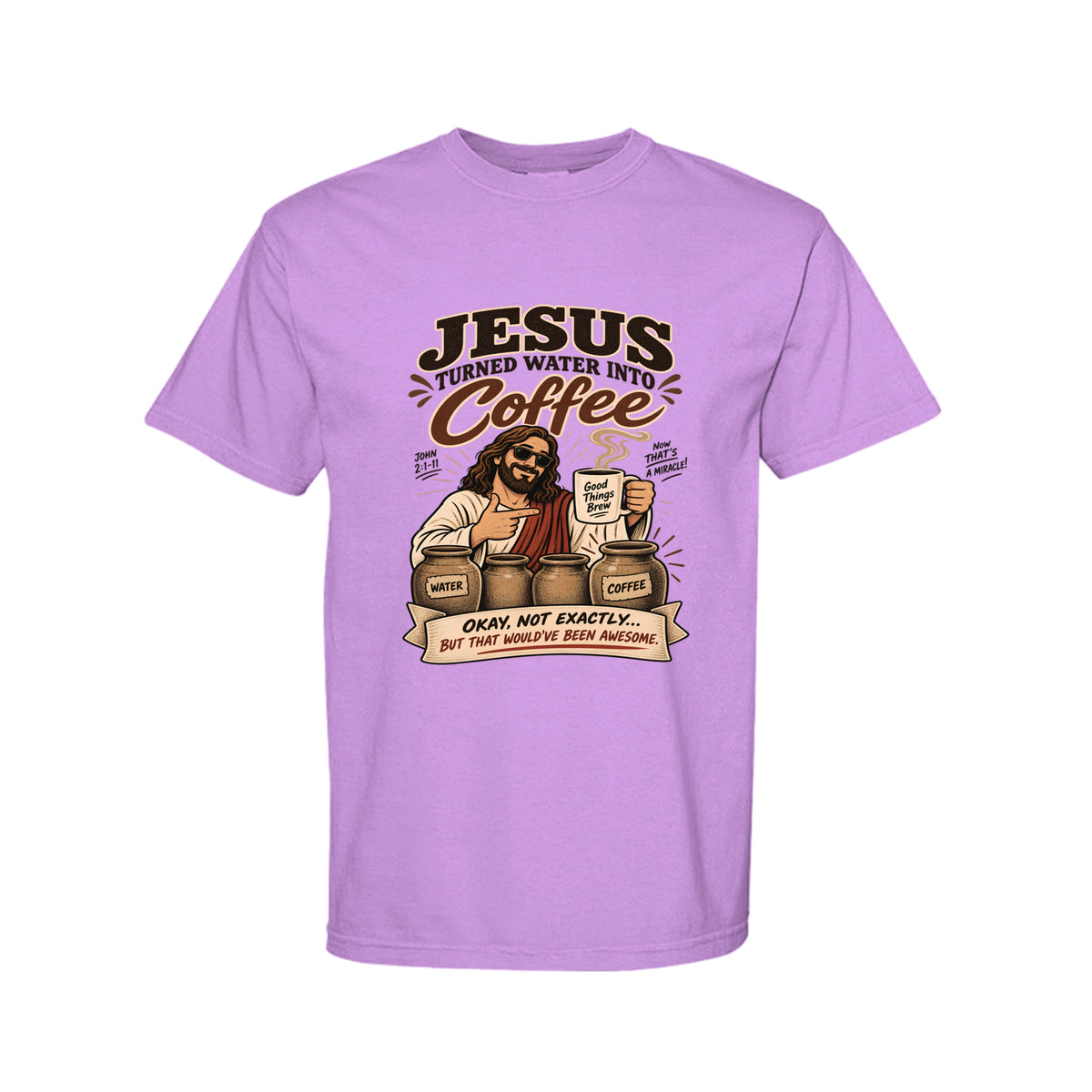 Jesus Turned Water Into Coffee Funny Christian T-Shirt