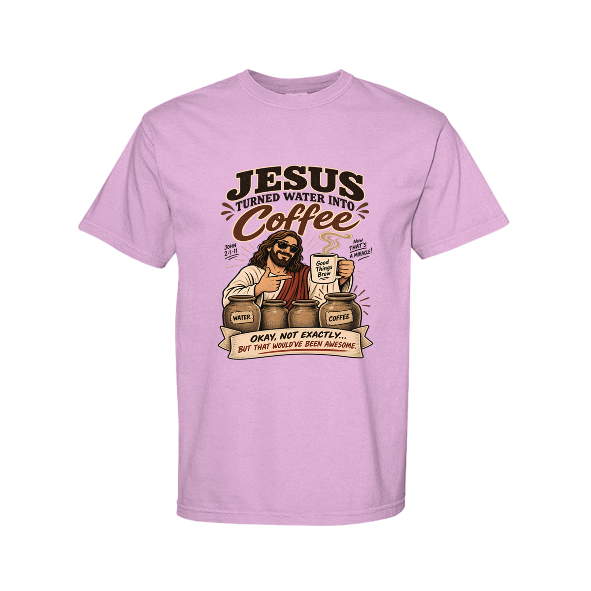 Jesus Turned Water Into Coffee Funny Christian T-Shirt