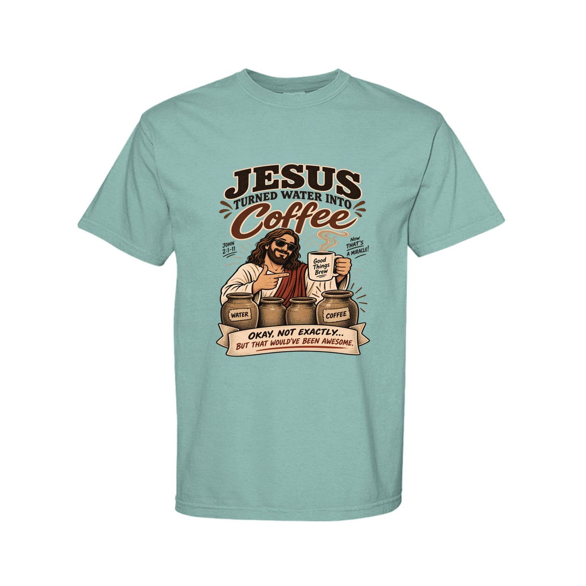 Jesus Turned Water Into Coffee Funny Christian T-Shirt