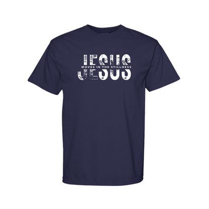Jesus Moves in the Stillness Christian T-Shirt