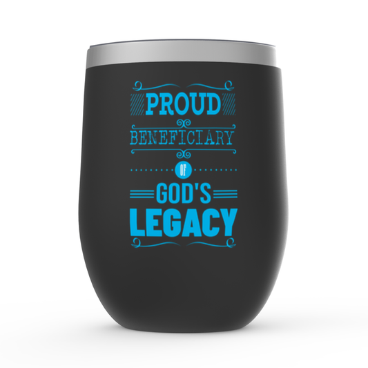 Proud Beneficiary Of God's Legacy Stemless Wine Tumbler 12oz