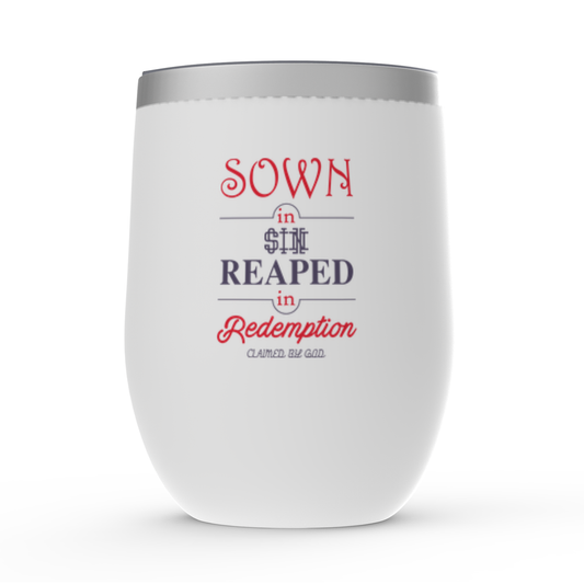 Sown In Sin Reaped In Redemption Stemless Wine Tumblers 12 oz