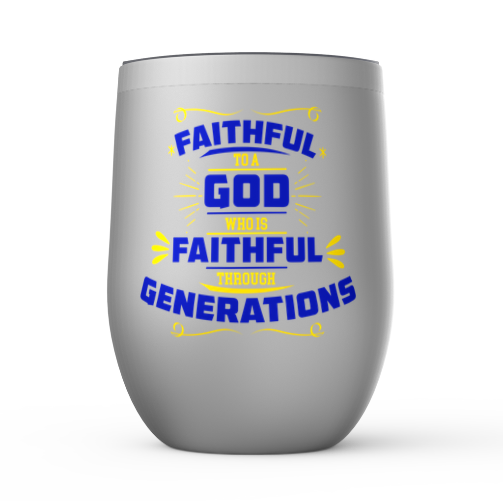 Faithful To A God Who Is Faithful Through Generations Stemless Wine Tumbler 12oz
