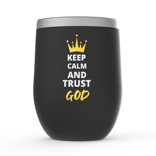 Keep Calm And Trust God Stemless Wine Tumbler 12oz ClaimedbyGodDesigns