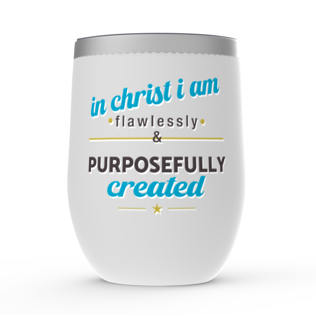 In Christ I Am Flawlessly & Purposefully Created Stemless Wine Tumblers 12oz
