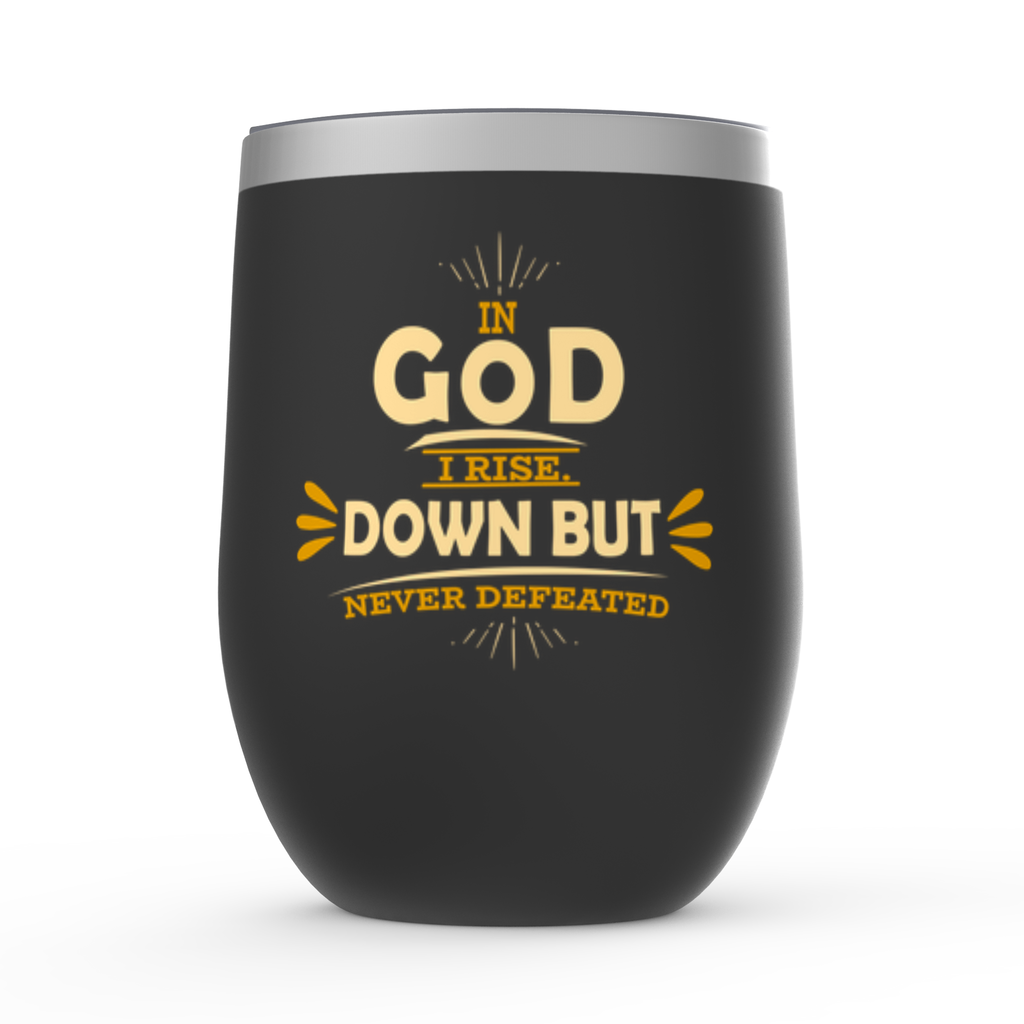In God I Rise Down But Not Defeated Stemless Wine Tumbler 12oz