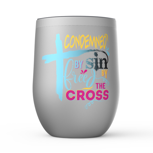 Condemned By Sin Freed By The Cross Stemless Wine Tumblers 12oz