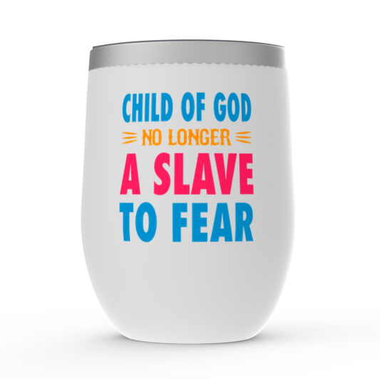 Child Of God No Longer A Slave To Fear Stemless Wine Tumblers 12oz ClaimedbyGodDesigns