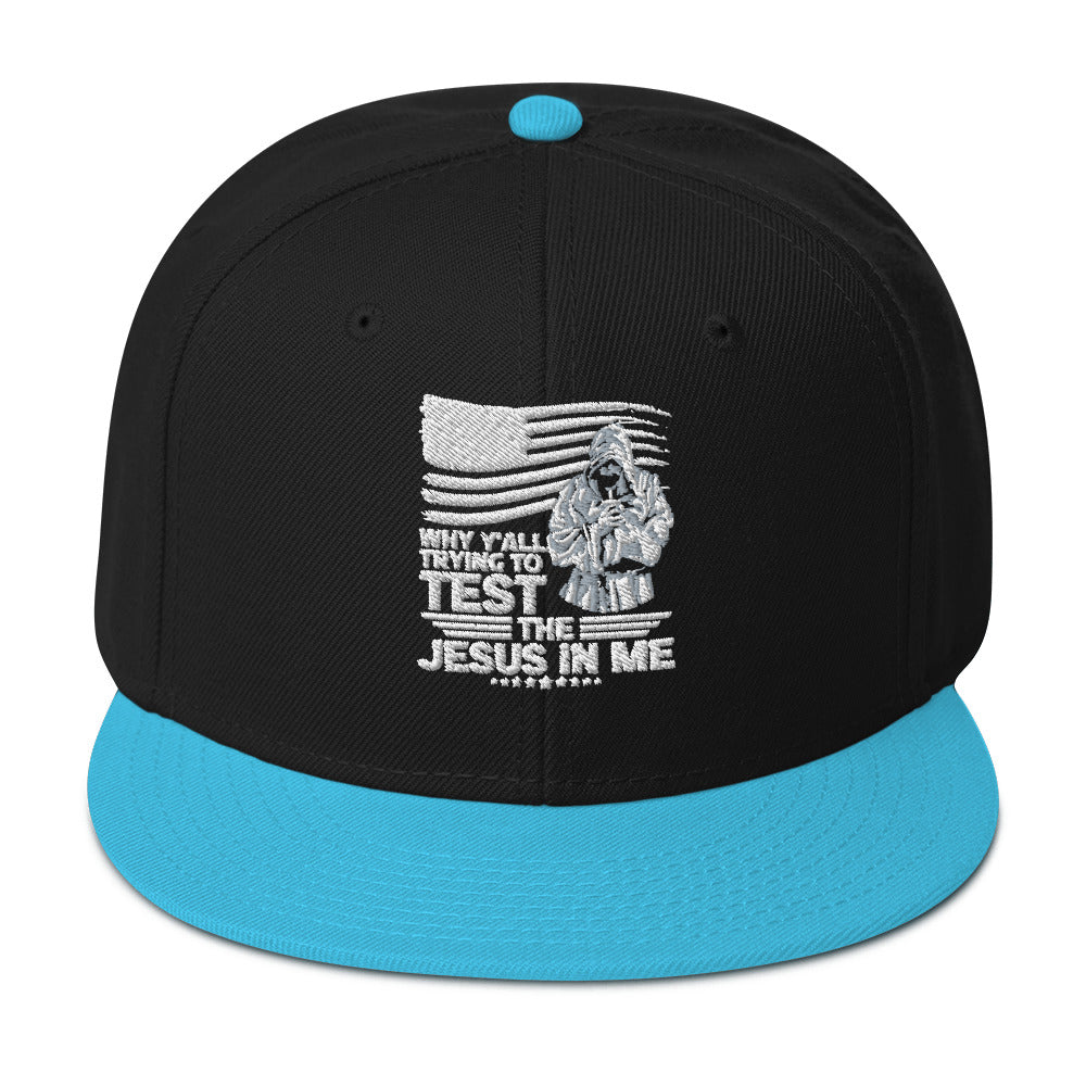 Why Y'all Trying To Test The Jesus In Me Adult Christian American Patriotic Snapback Hat