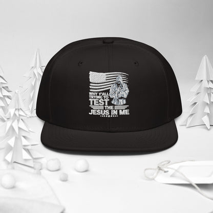 Why Y'all Trying To Test Me Adult Christian American Patriotic Snapback Hat