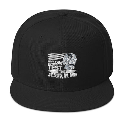 Why Y'all Trying To Test Me Adult Christian American Patriotic Snapback Hat