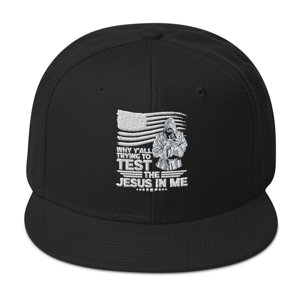 Why Y'all Trying To Test The Jesus In Me Adult Christian American Patriotic Snapback Hat