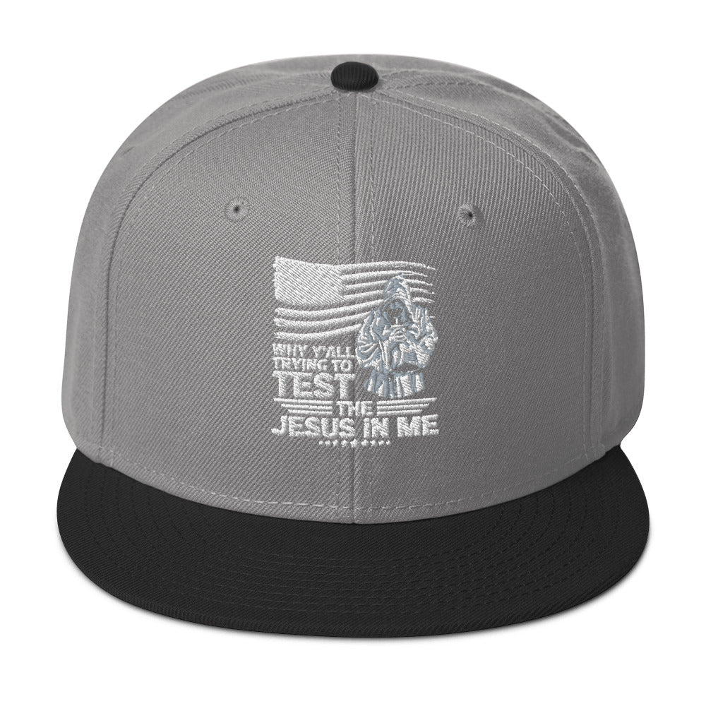 Why Y'all Trying To Test The Jesus In Me Adult Christian American Patriotic Snapback Hat