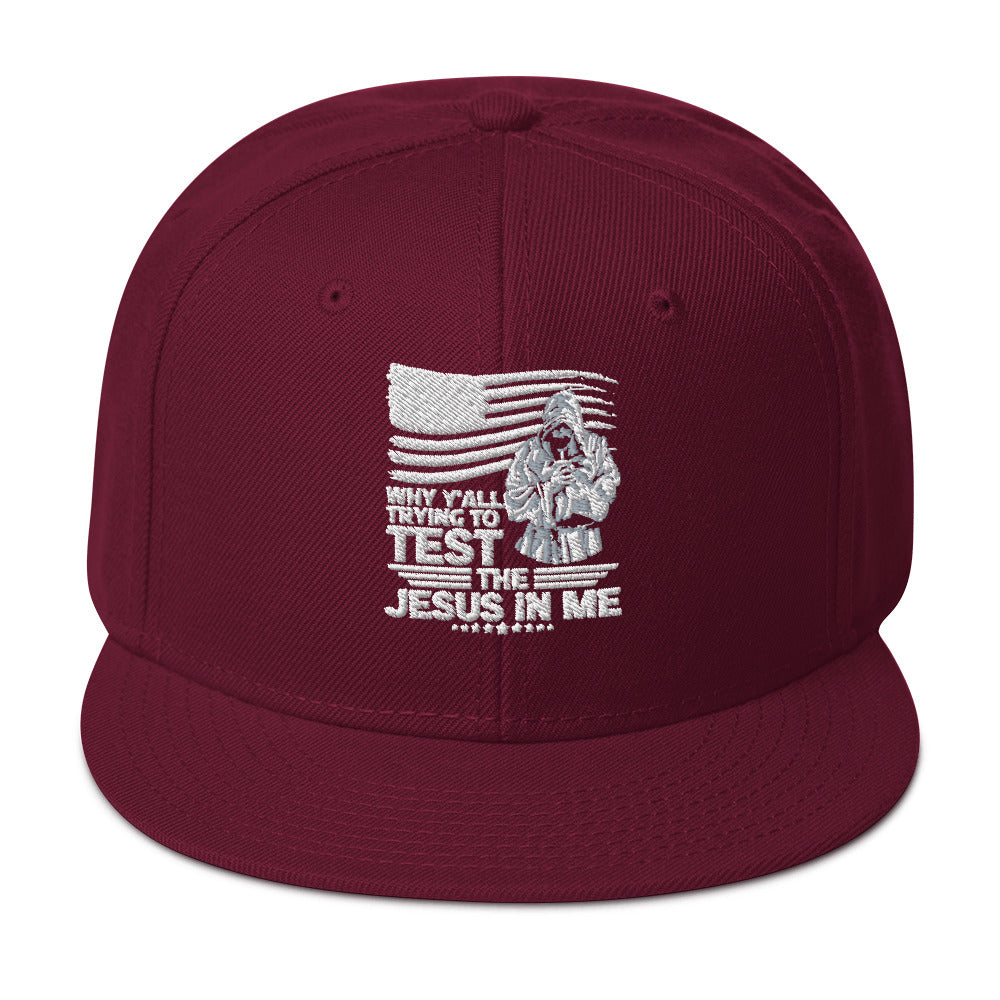 Why Y'all Trying To Test The Jesus In Me Adult Christian American Patriotic Snapback Hat