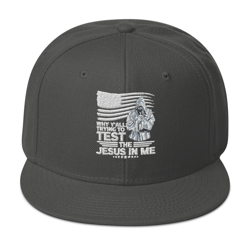 Why Y'all Trying To Test The Jesus In Me Adult Christian American Patriotic Snapback Hat