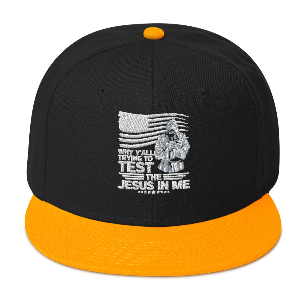 Why Y'all Trying To Test The Jesus In Me Adult Christian American Patriotic Snapback Hat