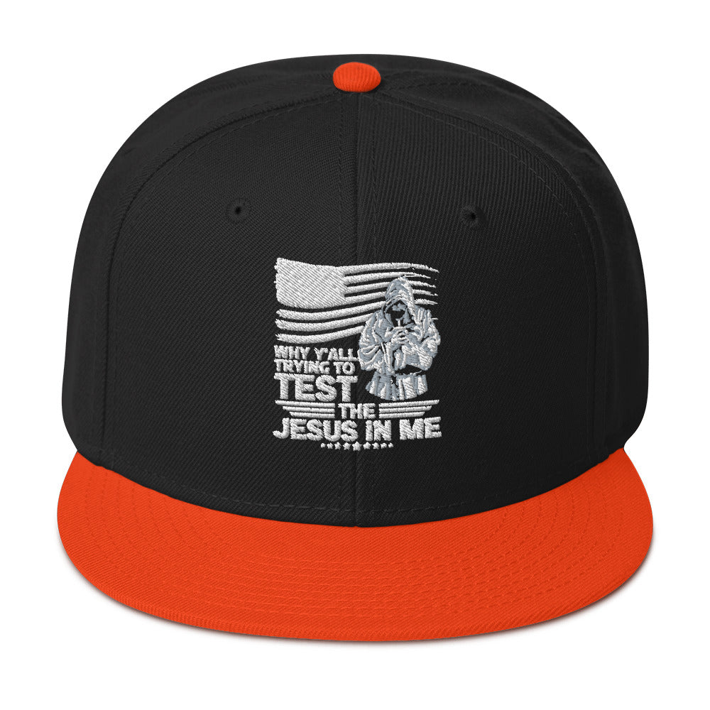 Why Y'all Trying To Test The Jesus In Me Adult Christian American Patriotic Snapback Hat