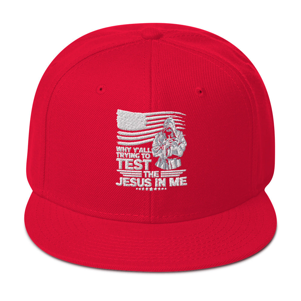 Why Y'all Trying To Test The Jesus In Me Adult Christian American Patriotic Snapback Hat