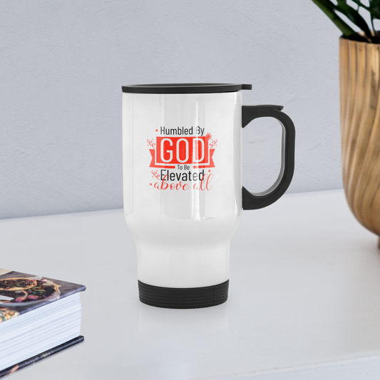 Humbled By God To Be Elevated Above All Christian Travel Mug SPOD