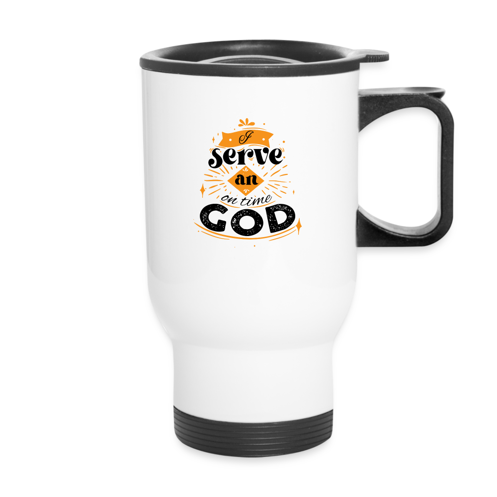 I Serve An On Time God Christian Travel Mug SPOD