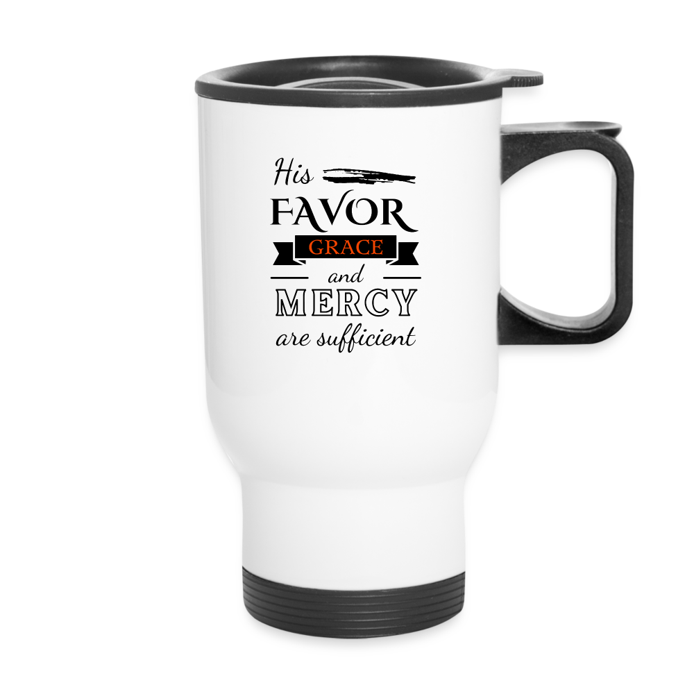 His Favor Grace and Mercy Are Sufficient Christian Travel Mug SPOD